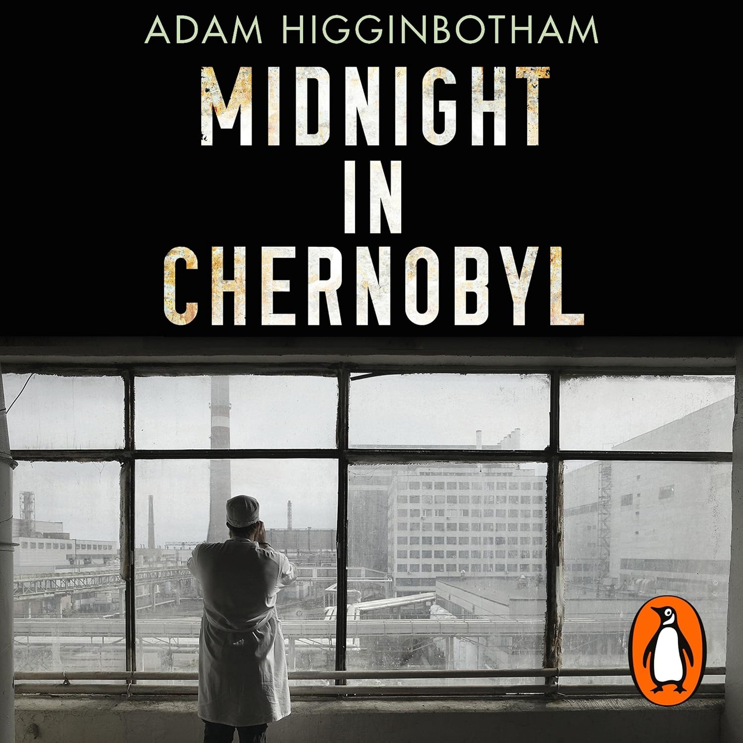 Midnight in Chernobyl: The Story of the World's Greatest Nuclear Disaster